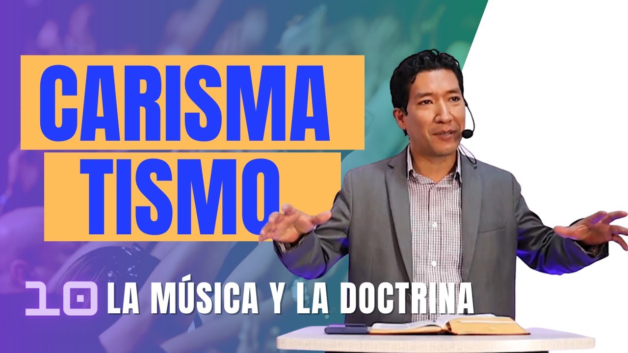 LA MÚSICA Y LA DOCTRINA | CARISMATISMO 10 | PASTOR JONATÁN