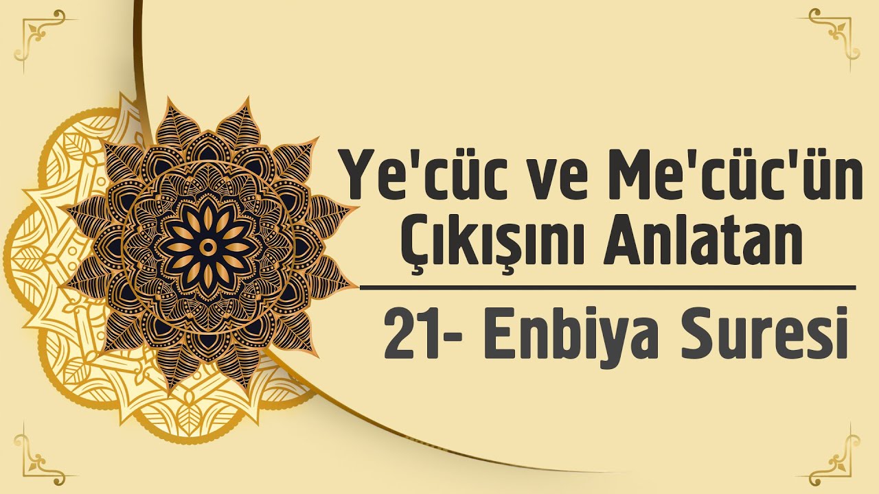 Ye'cüc ve Me'cüc'ün Çıkışını Anlatan - 21. Enbiya Suresi