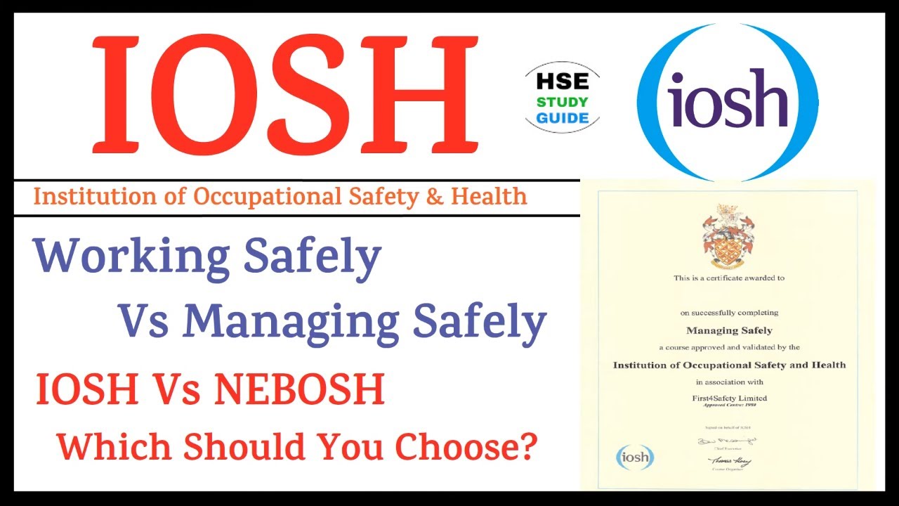 IOSH Courses || IOSH Working Safely || IOSH Managing Safely || IOSH/NEBOSH : Which Is Better?
