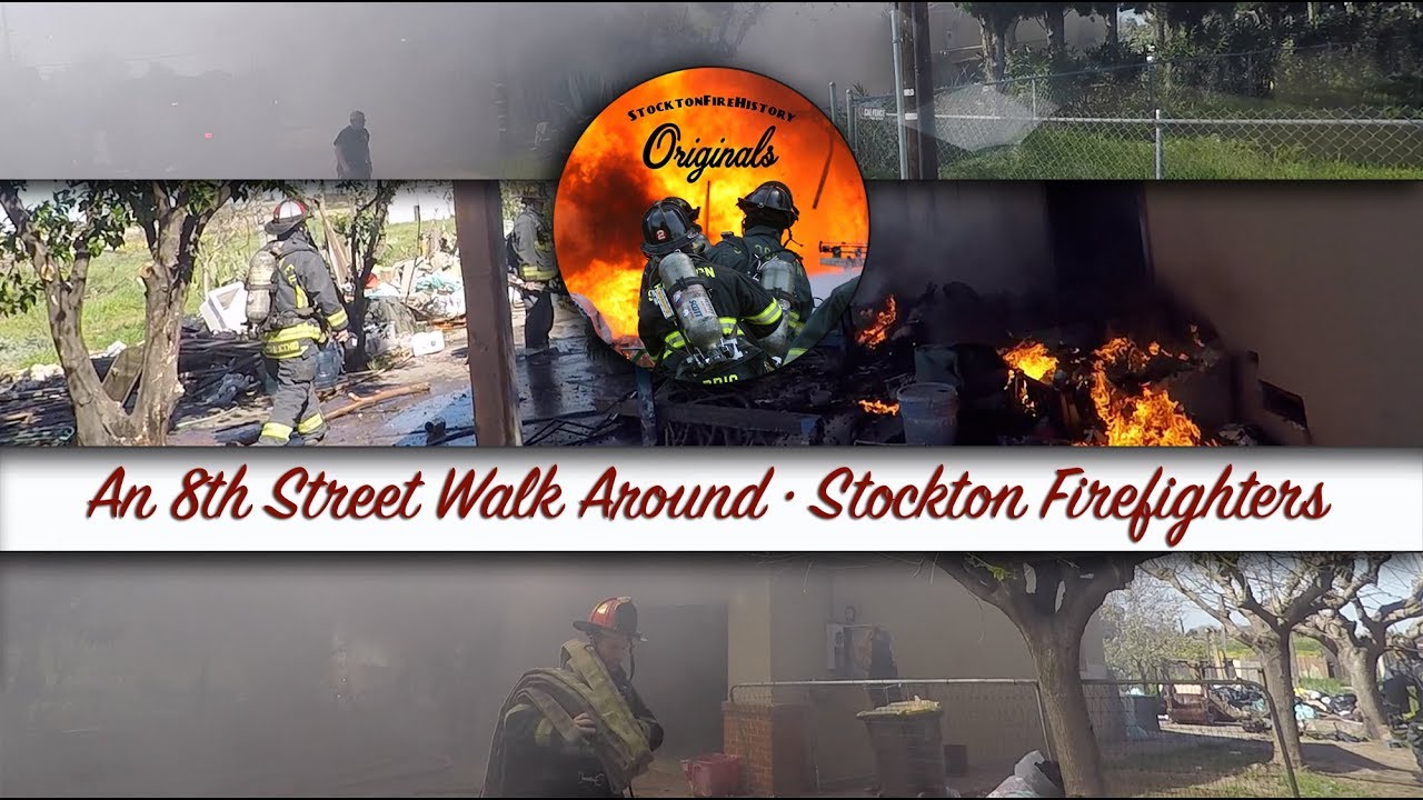 An 8th Street Walk Around • Stockton Firefighters