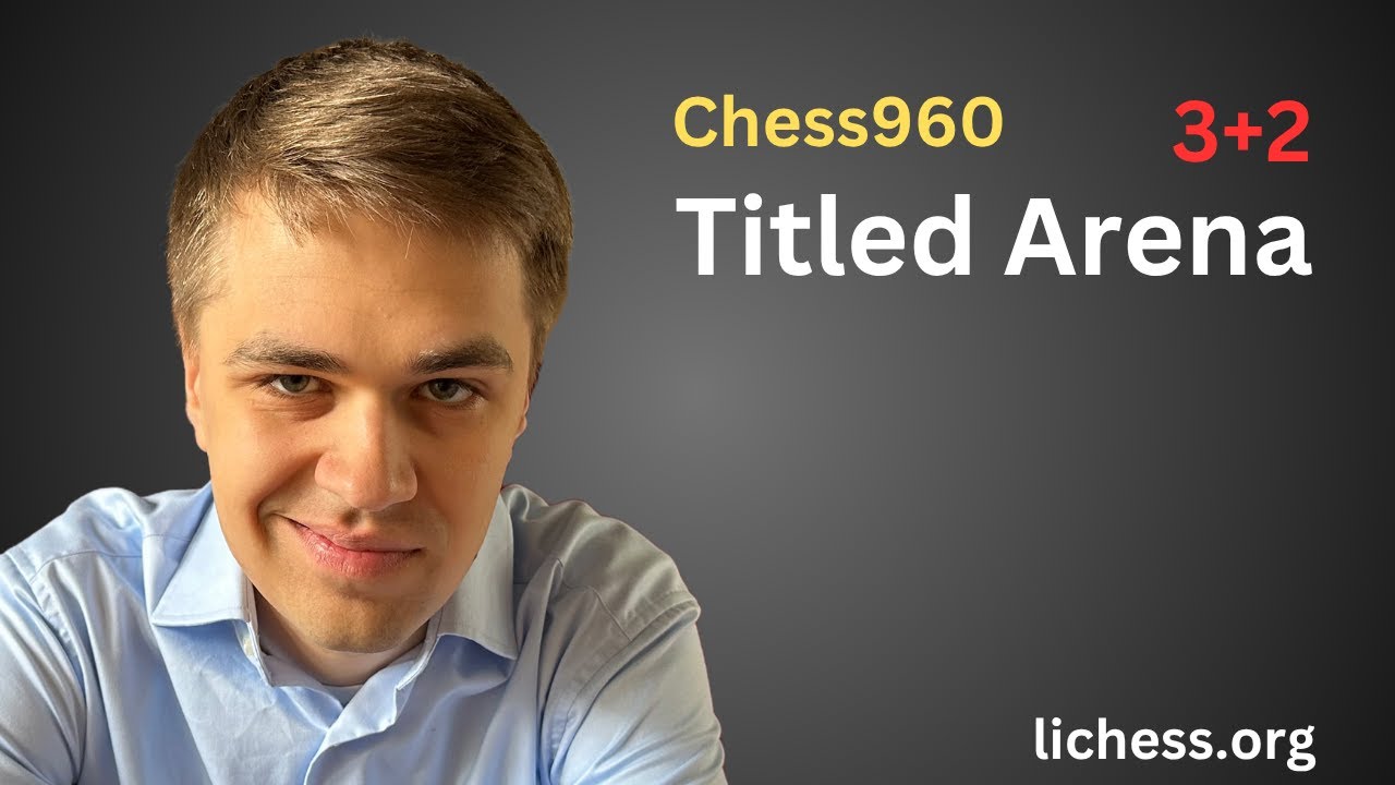 Das ist perfektes Training für Grenke! | Chess960 Titled Arena