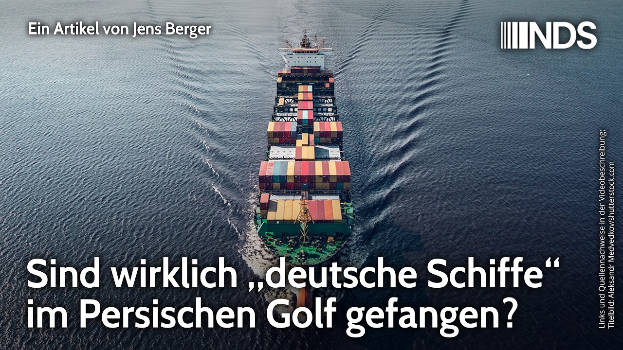 Sind wirklich „deutsche Schiffe“ im Persischen Golf gefangen? | Jens Berger | NachDenkSeiten-Podcast