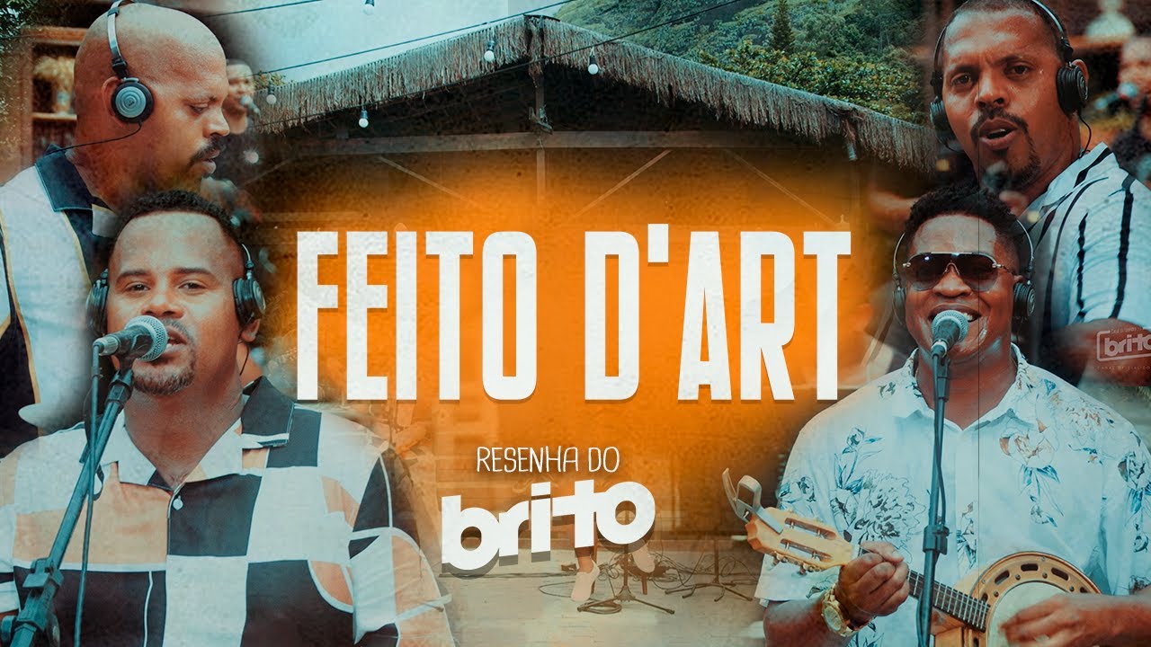 PAGODE do GRUPO FEITO D'ART - Resenha do Brito ( Completo )