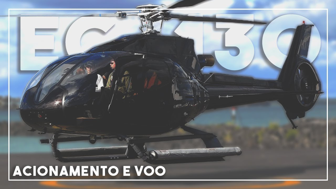 EC130 B4 - Acionamento e Voo Completo (Ft.  Comandante Araujo)