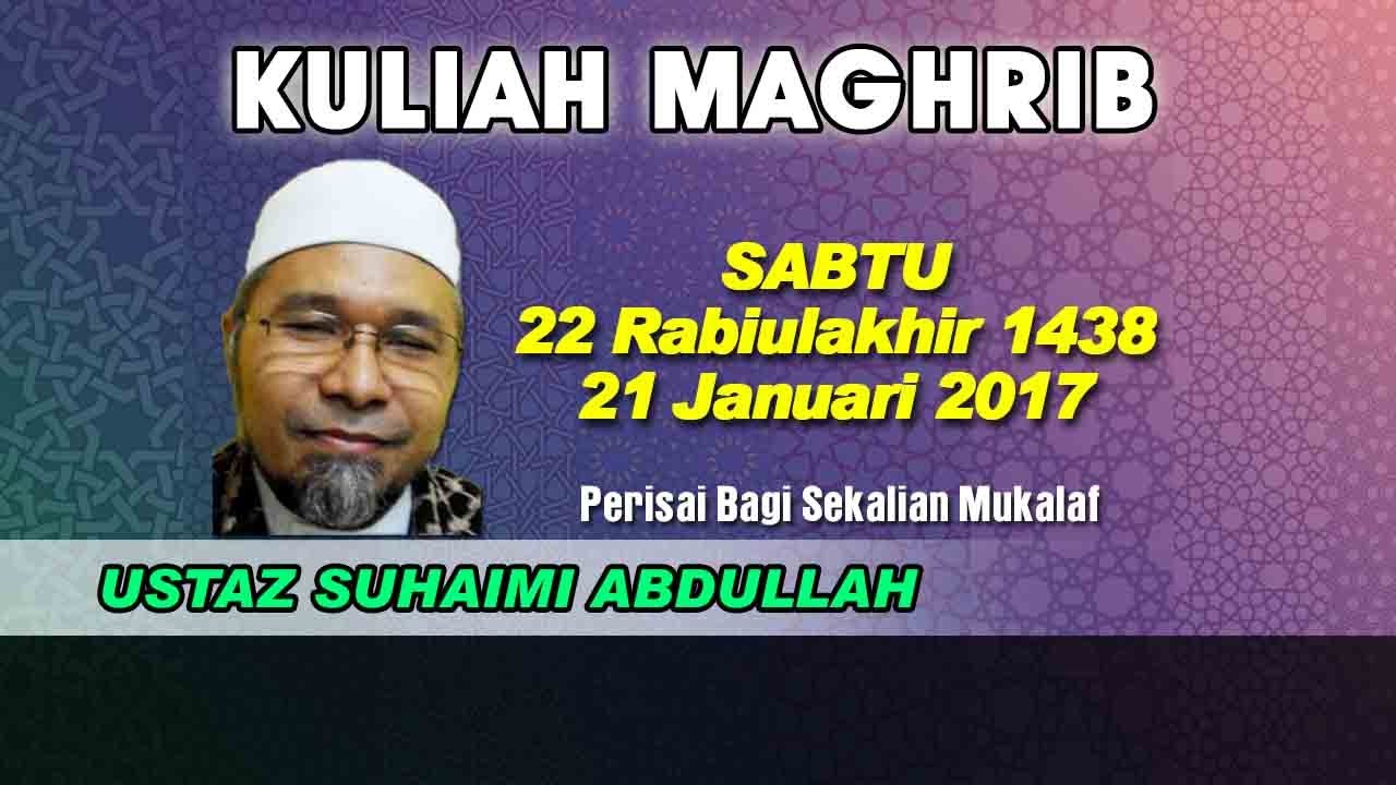 [21.JAN.17] UST. SUHAIMI ABDULLAH {PERISAI BAGI SEKELIAN MUKALAF}
