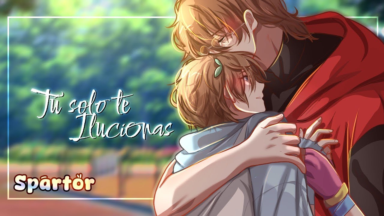 💧• Tú solo te Ilusionas • 💧 | Cap 8 | Serie Spartor -  Ya no te ilusiones ❤️‍🩹 [BL]