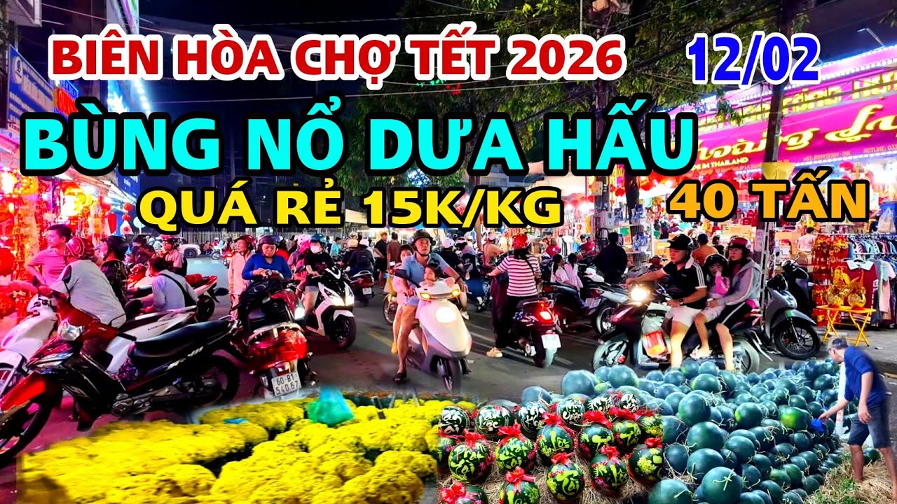 CHỢ HOA TẾT 2026 TẠI BIÊN HÒA BÙNG NỔ DƯA HẤU TẾT 40 TẤN GIÁ CHỈ 15K/Kg .