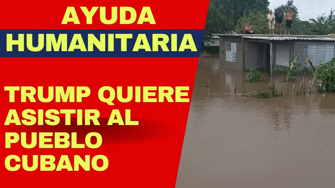 Trump ofrece ayuda a Cuba tras destrozos ¿permitirá régimen cubano que entre para aliviar al pueblo?