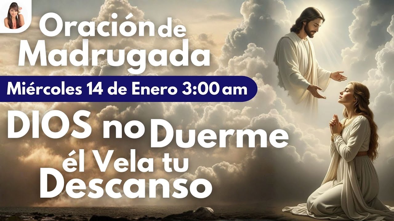 🔴¡EN VIVO! Oración de Madrugada 👉DIOS NO DUERME EL VELA TU DESCANSO