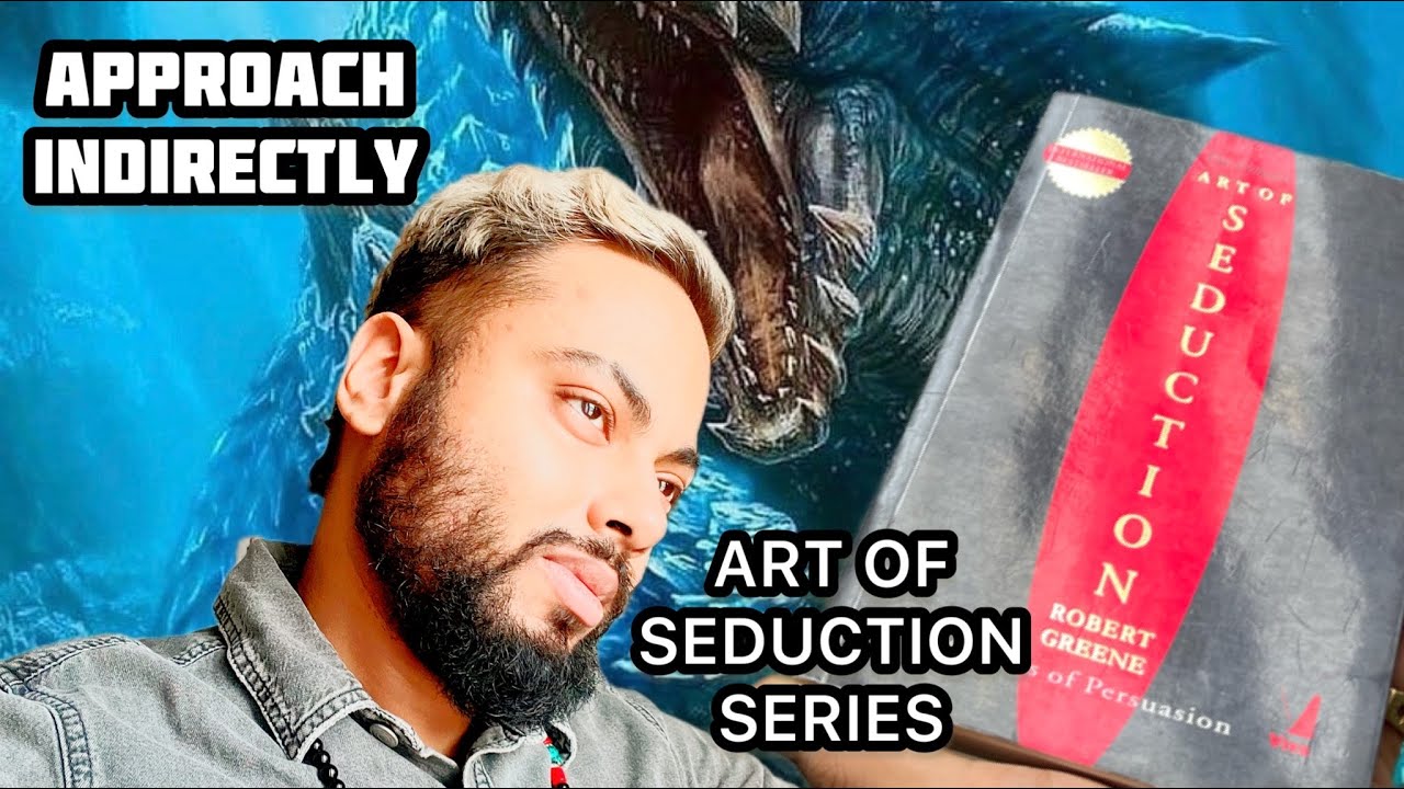 Approach Indirectly - Art of Seduction Breakdown Series | Flow State Activation