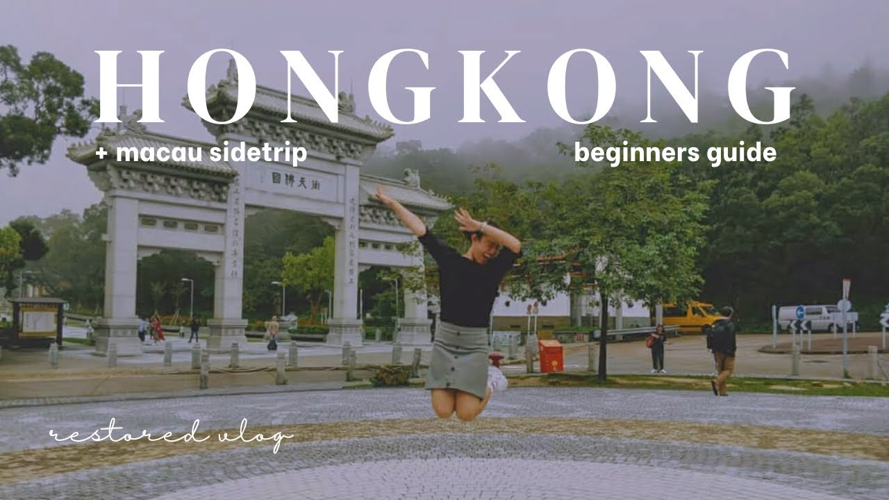 HK 🇭🇰 & MACAU 🇲🇴 for FIRST timers | what we learned + tips!
