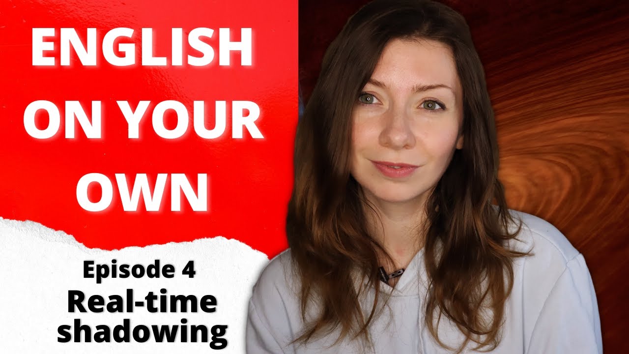 Episode 4. Shadowing in Real Time | Training fast English speech in real time