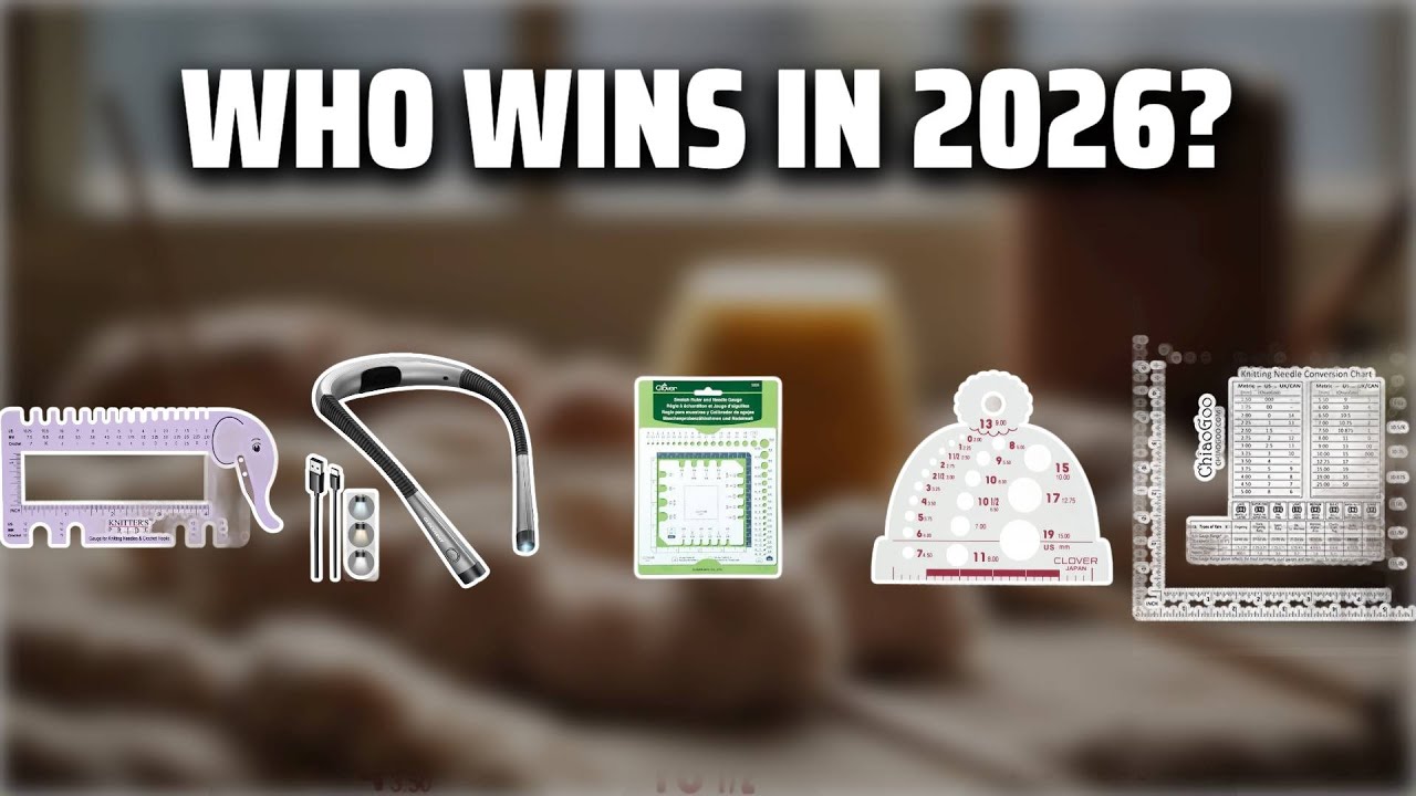 The Top 5 Best Knitting Gauge in 2026 - Must Watch Before Buying!