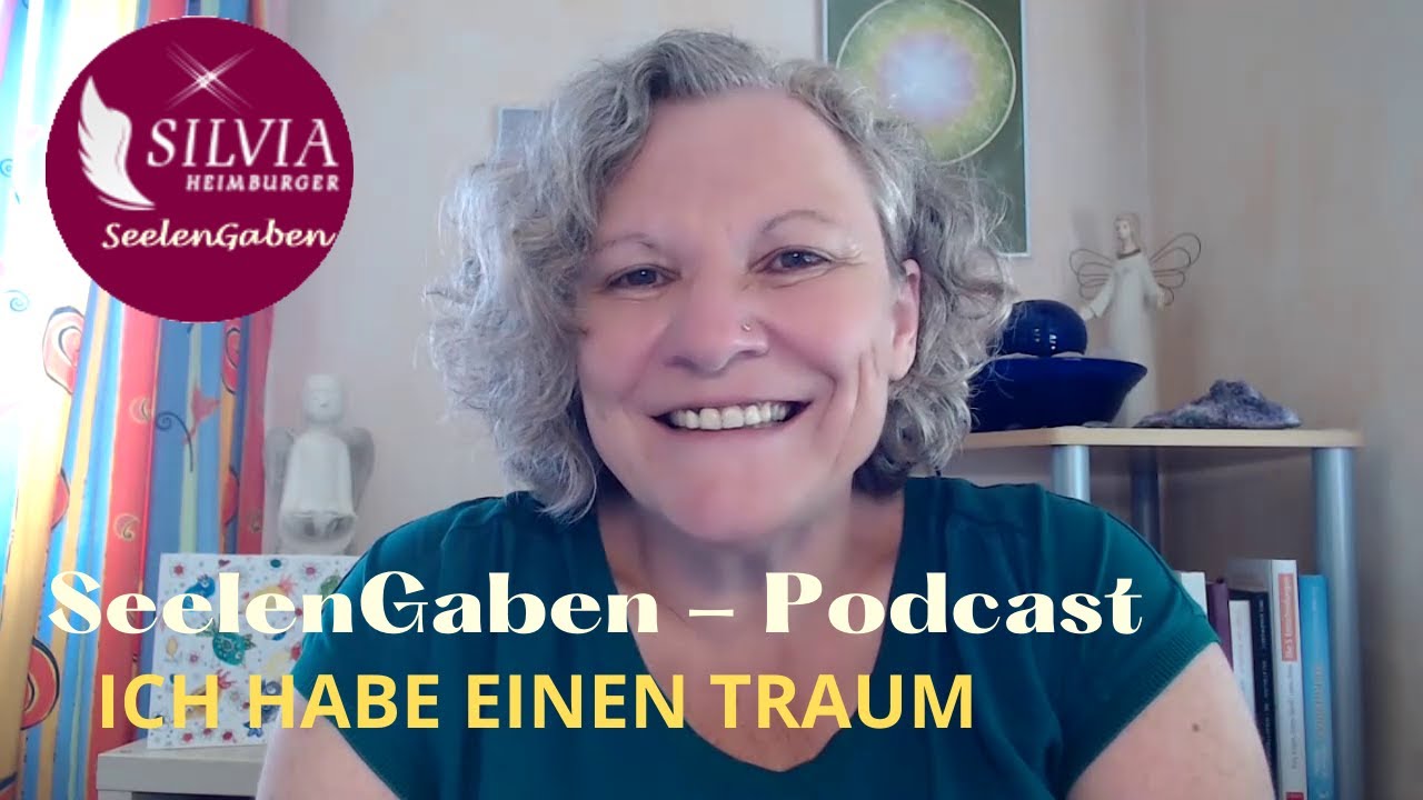 SeelenGaben - Podcast - Ich habe einen Traum
