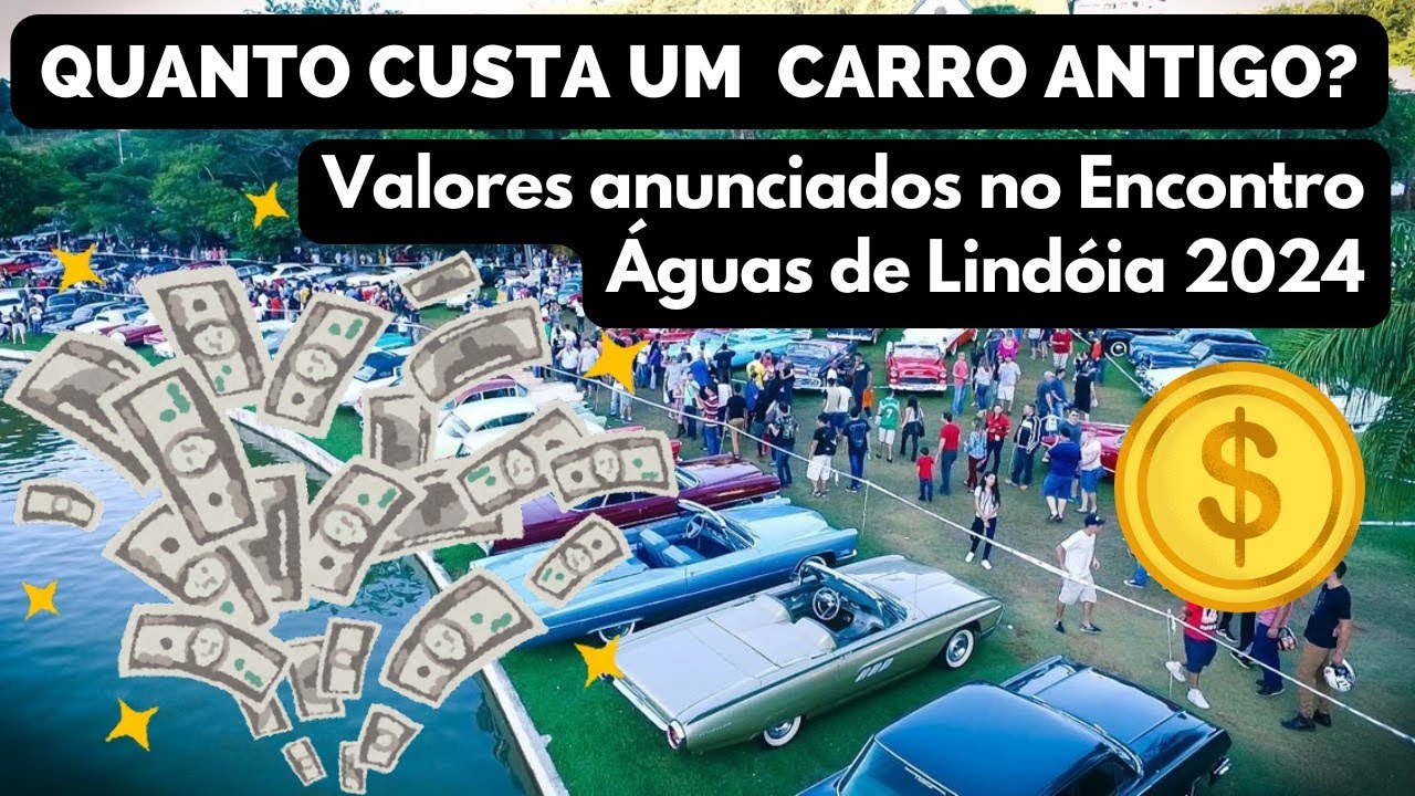 OS VALORES DOS CARROS ANTIGOS EM ÁGUAS DE LINDÓIA 2024 - PARTE 2