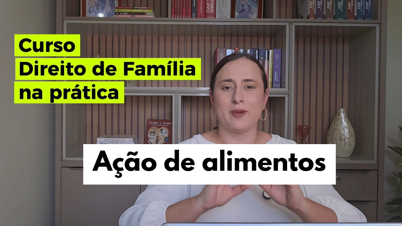 Ação de Alimentos Passo a Passo – Curso de Direito de Família