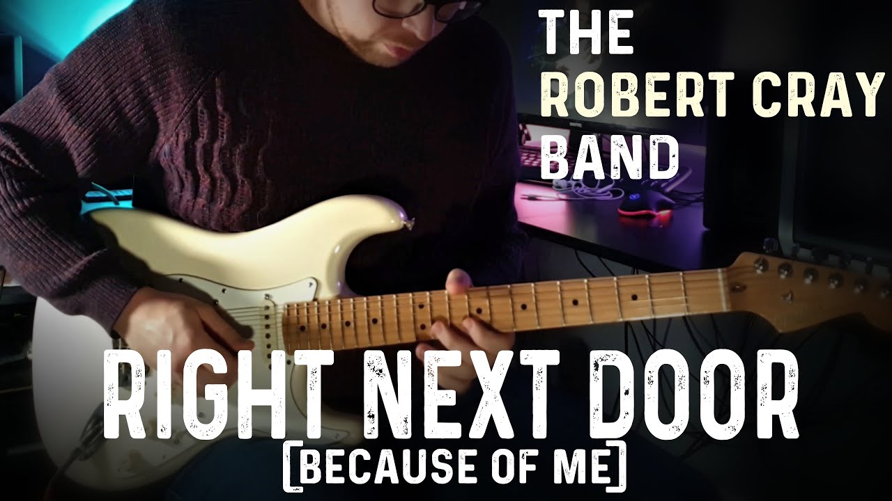 [Guitar Cover] Right Next Door (Because of Me) - Robert Cray