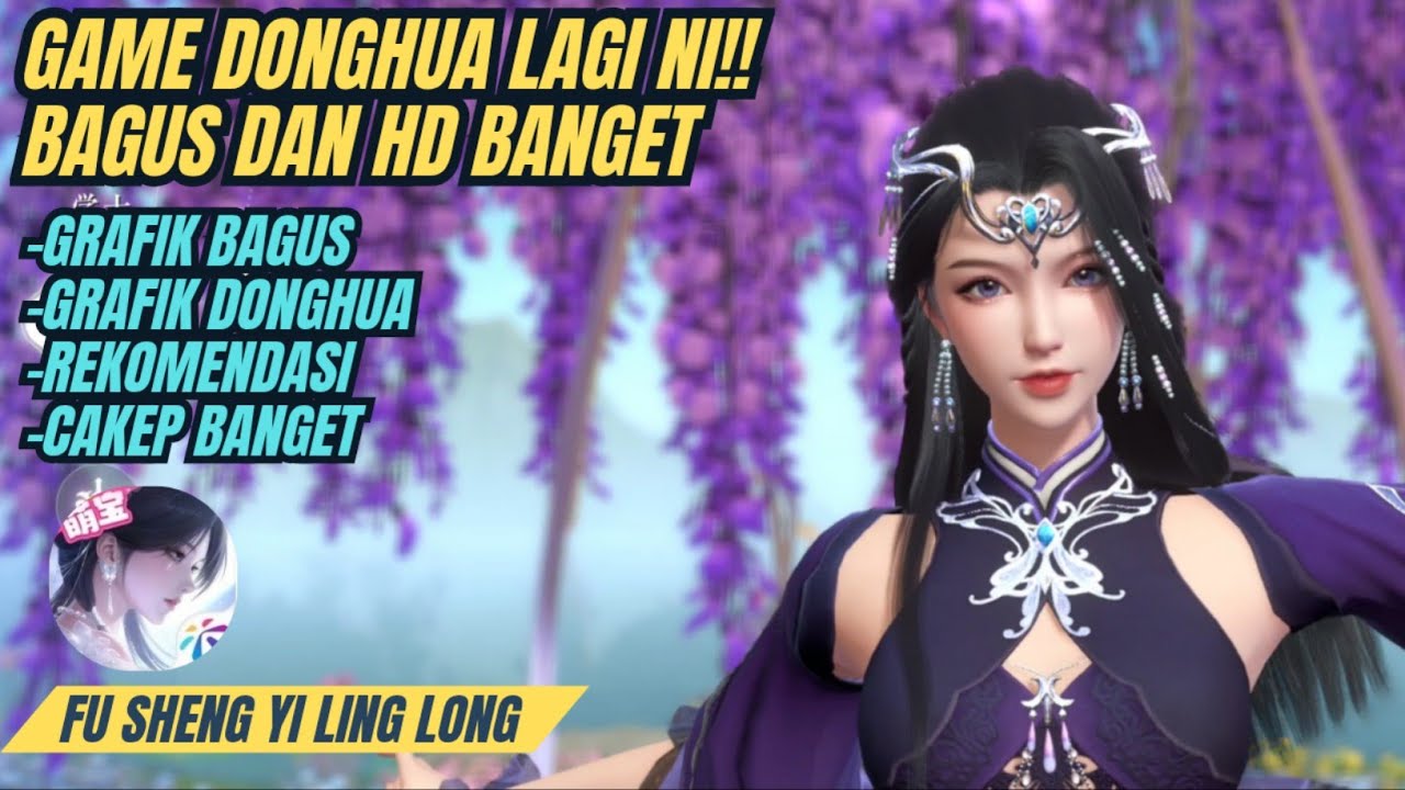 Keren Dan HD Banget! Rekomendasi Game Donghua Dengan Grafik terbaik - Fu Sheng Yi Ling Long