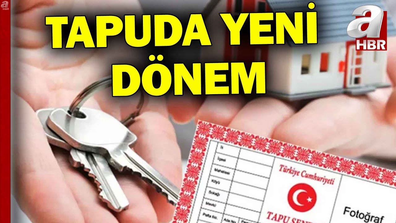 Tapuda Yeni Dönem Başladı! Tapu İçin Şehir Değiştirmeye Son... l A Haber