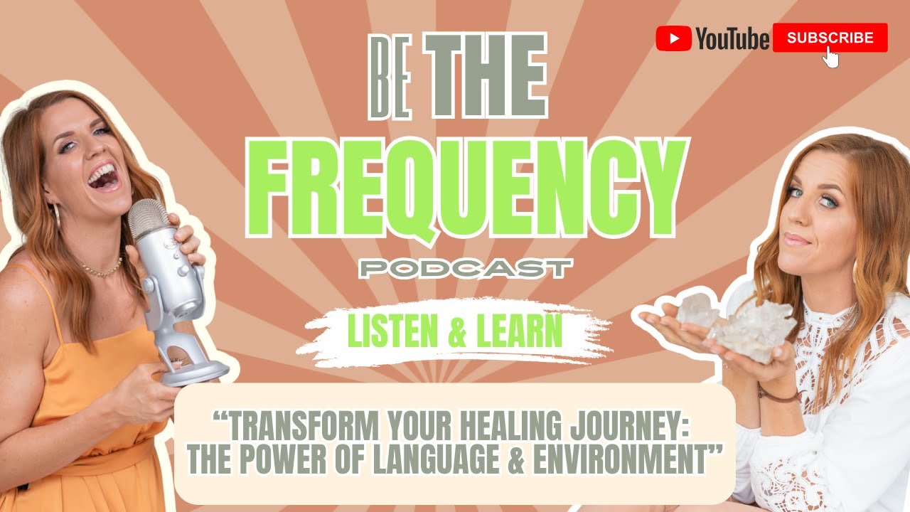 Transform Your Healing Journey: The Power of Language & Environment