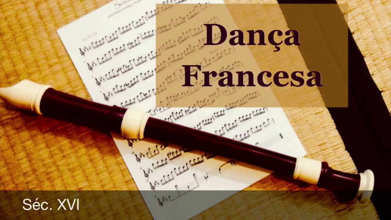 Dança Francesa (séc. XVI): Melodia para Flauta Doce Contralto