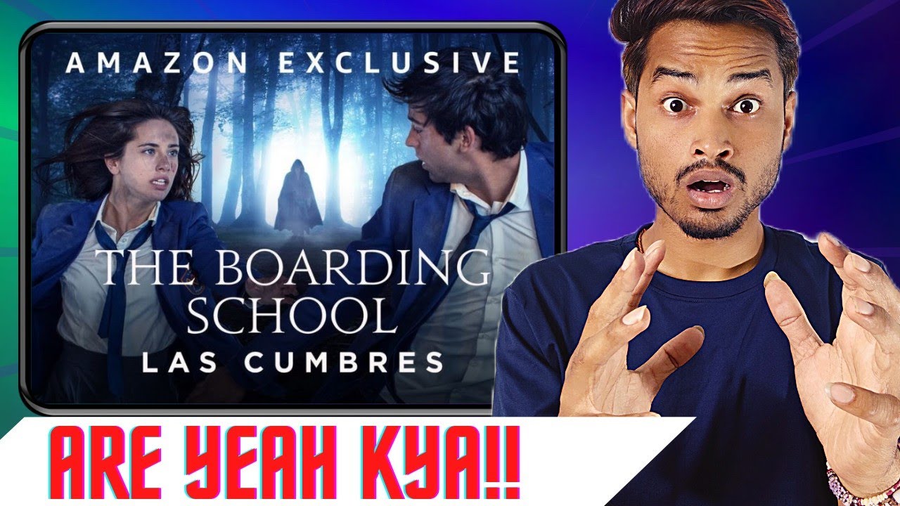 The Boarding School Las Cumbres Review | Amazon Prime | The Boarding School Review In Hindi