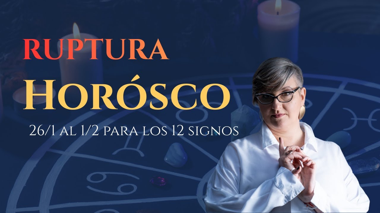 RUPTURA⚡️ Horóscopo 26/1 al 1/2 para los 12 signos