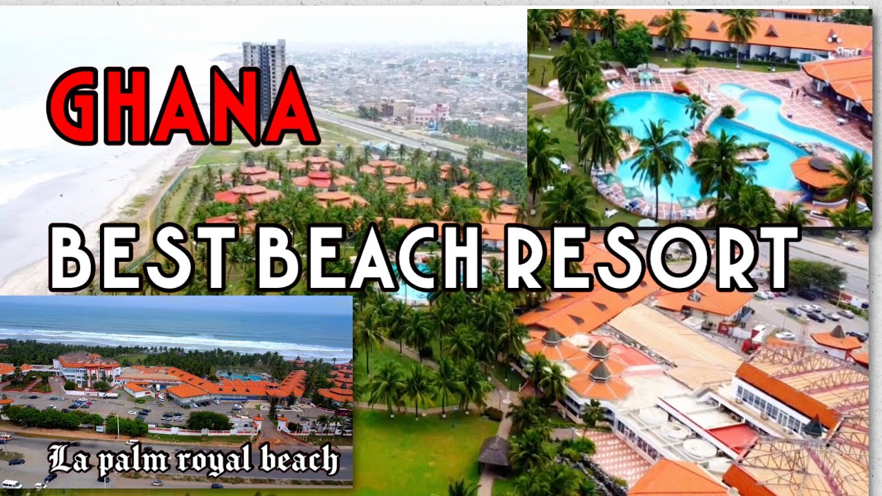 The most Beautiful place In Ghana-Labadi🔥Top Luxury Hotels .La Palm Royal Beach
