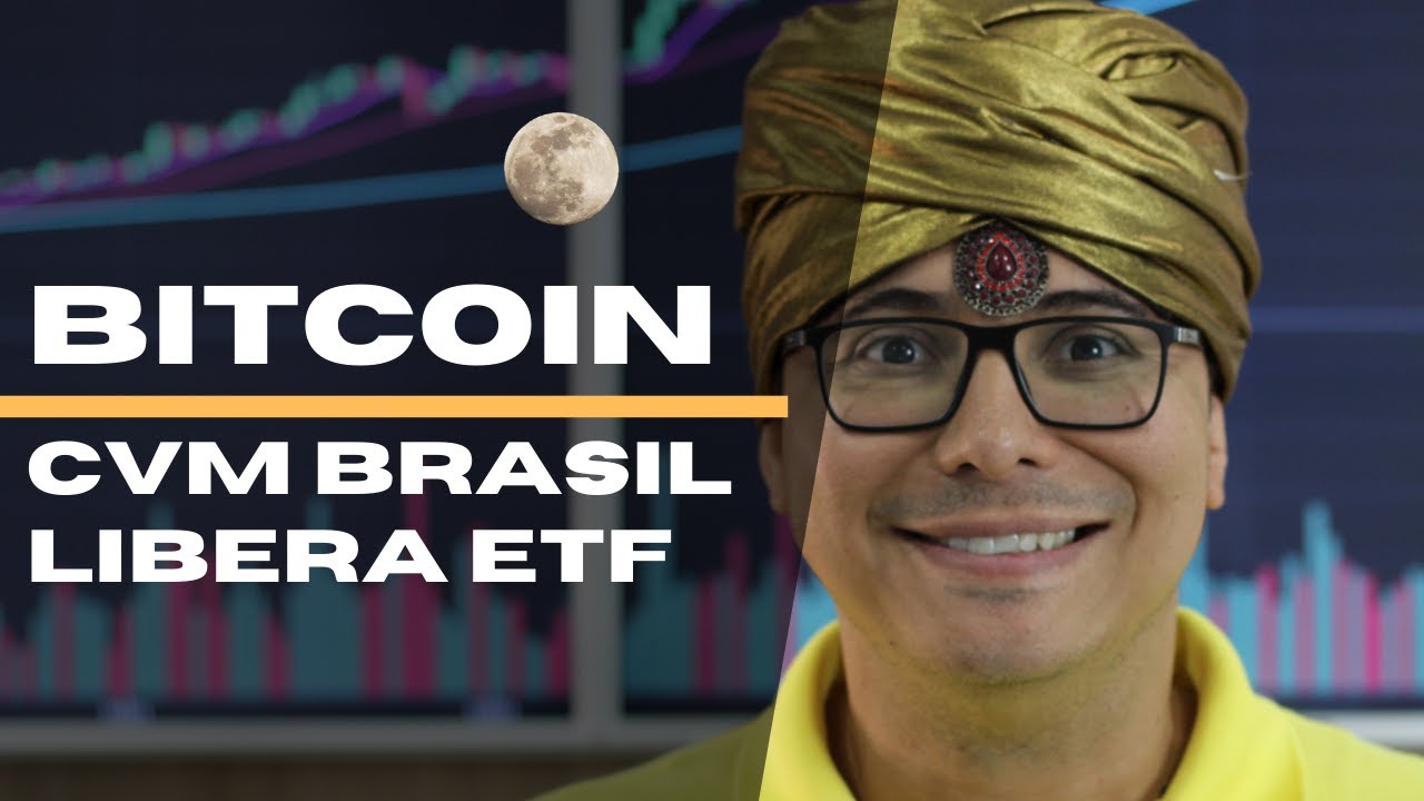 BITCOIN - CVM AUTORIZA LAN&Ccedil;AMENTO DO PRIMEIRO ETF DE CRIPTOMOEDAS DO BRASIL