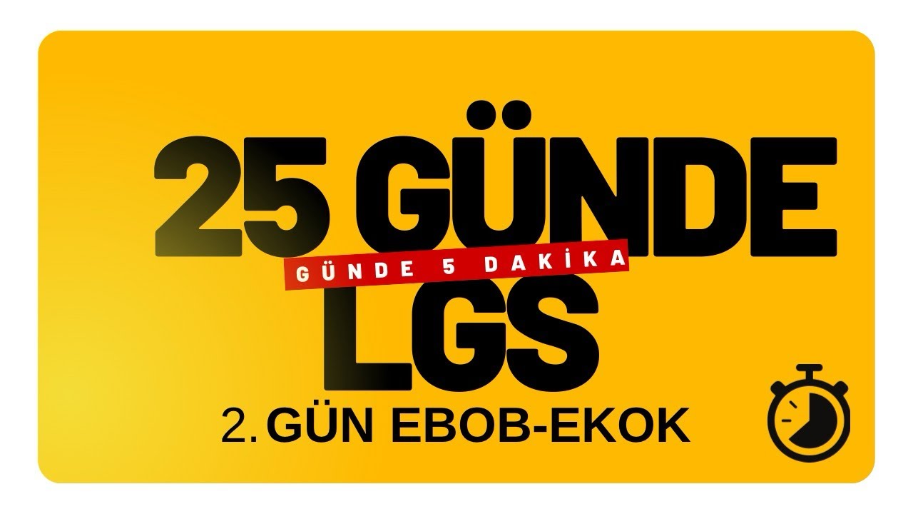 2.GÜN EBOB-EKOK|25 GÜNDE LGS|