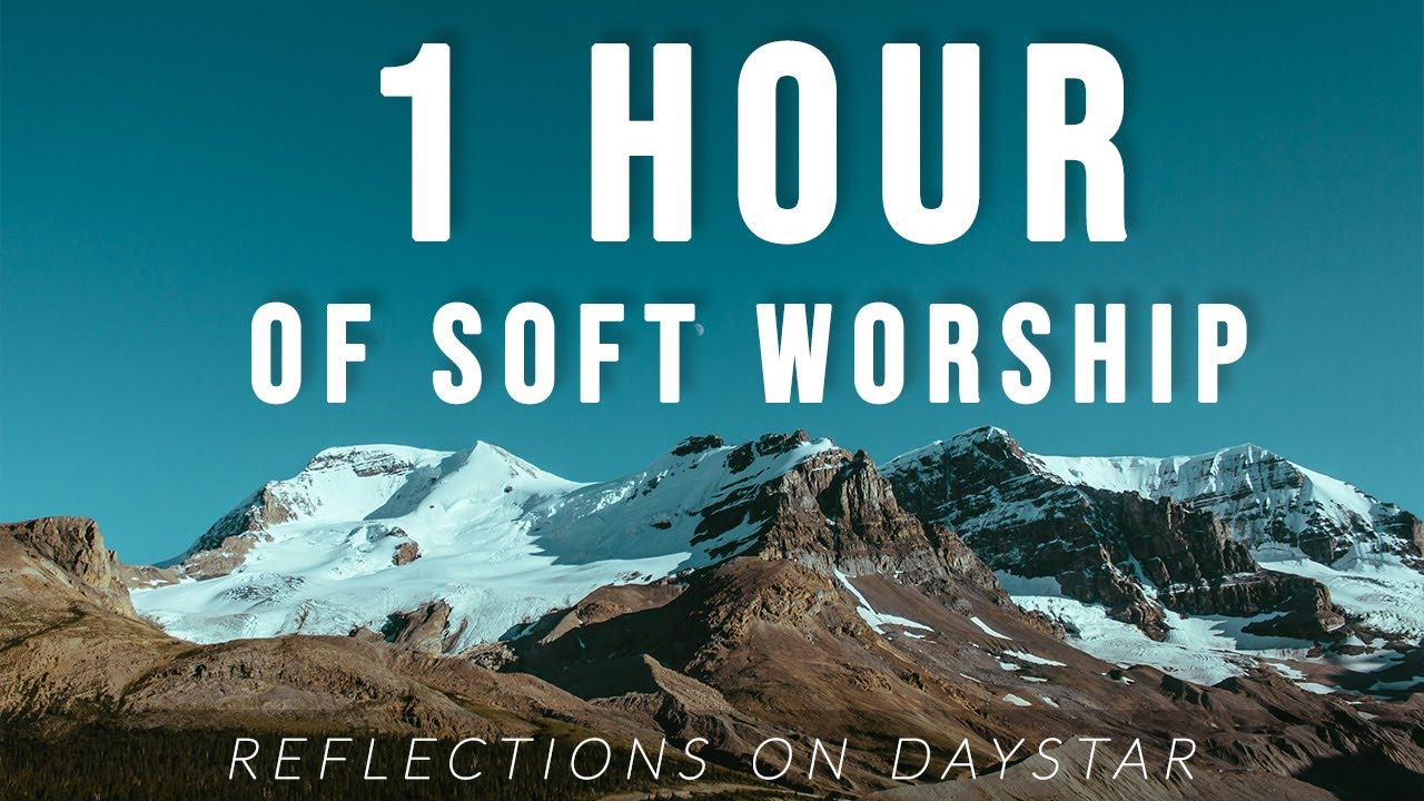 1 Hour of Soft Worship // Christian Music // Reflections on Daystar