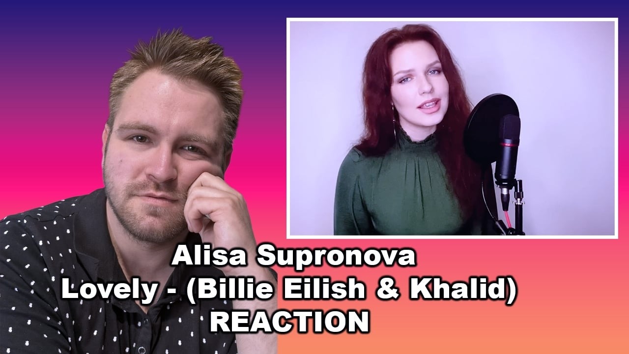 🎶✨**Алиса Супронова-- Lovely (Billie Eilish & Khalid)-|REACTION**💔🥰