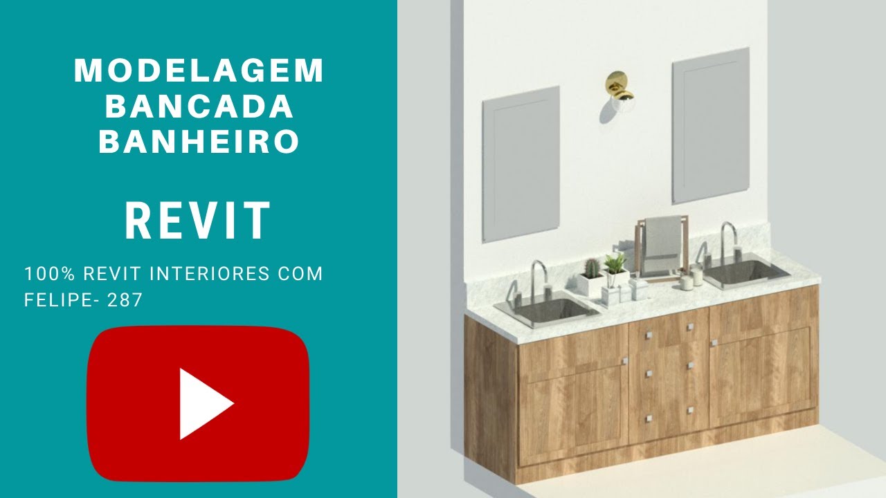 100% Revit Interiores Felipe- Aula 287 - MODELAGEM BANCADA BANHEIRO