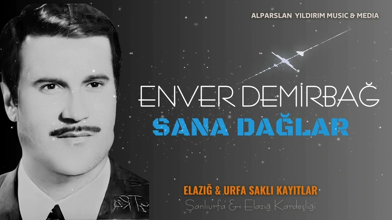 Enver Demirbağ  -  Sana Dağlar