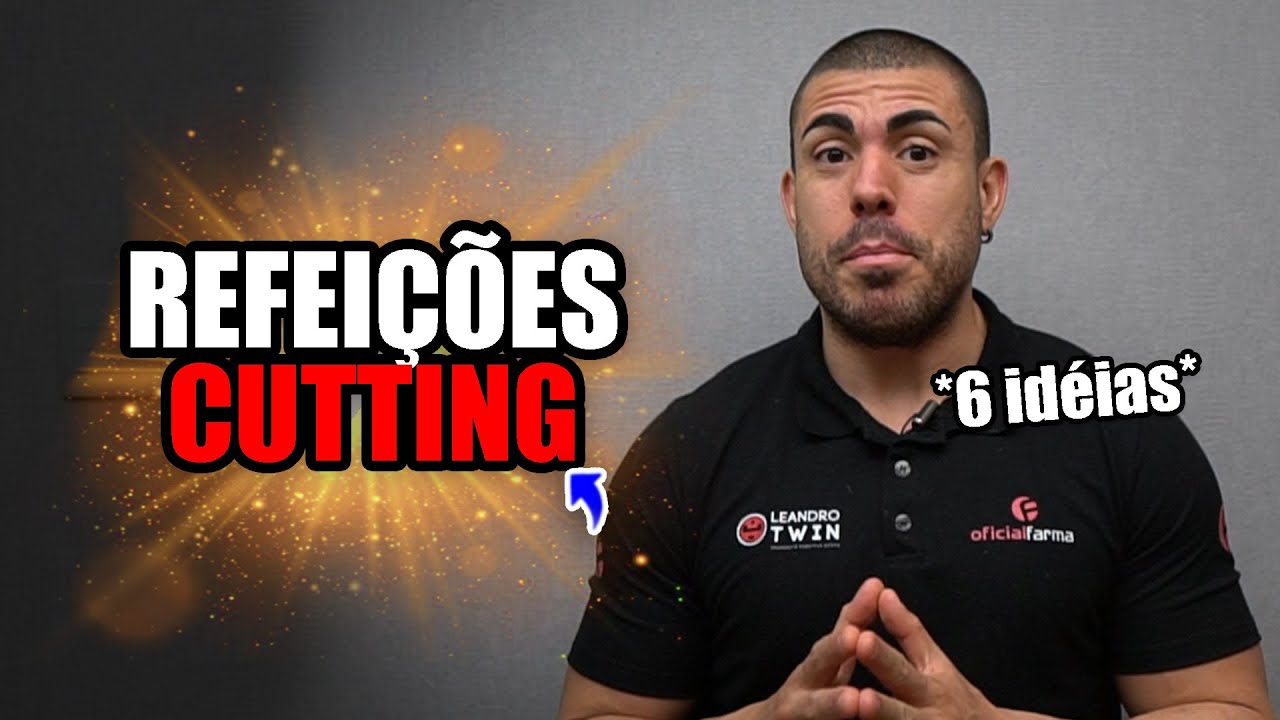 6 refeições para uma dieta cutting
