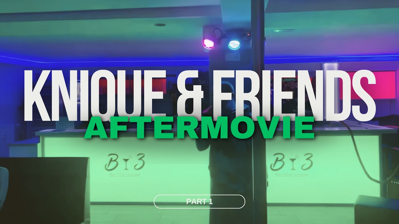 Knique & Friends AFTERMOVIE [PART 1]