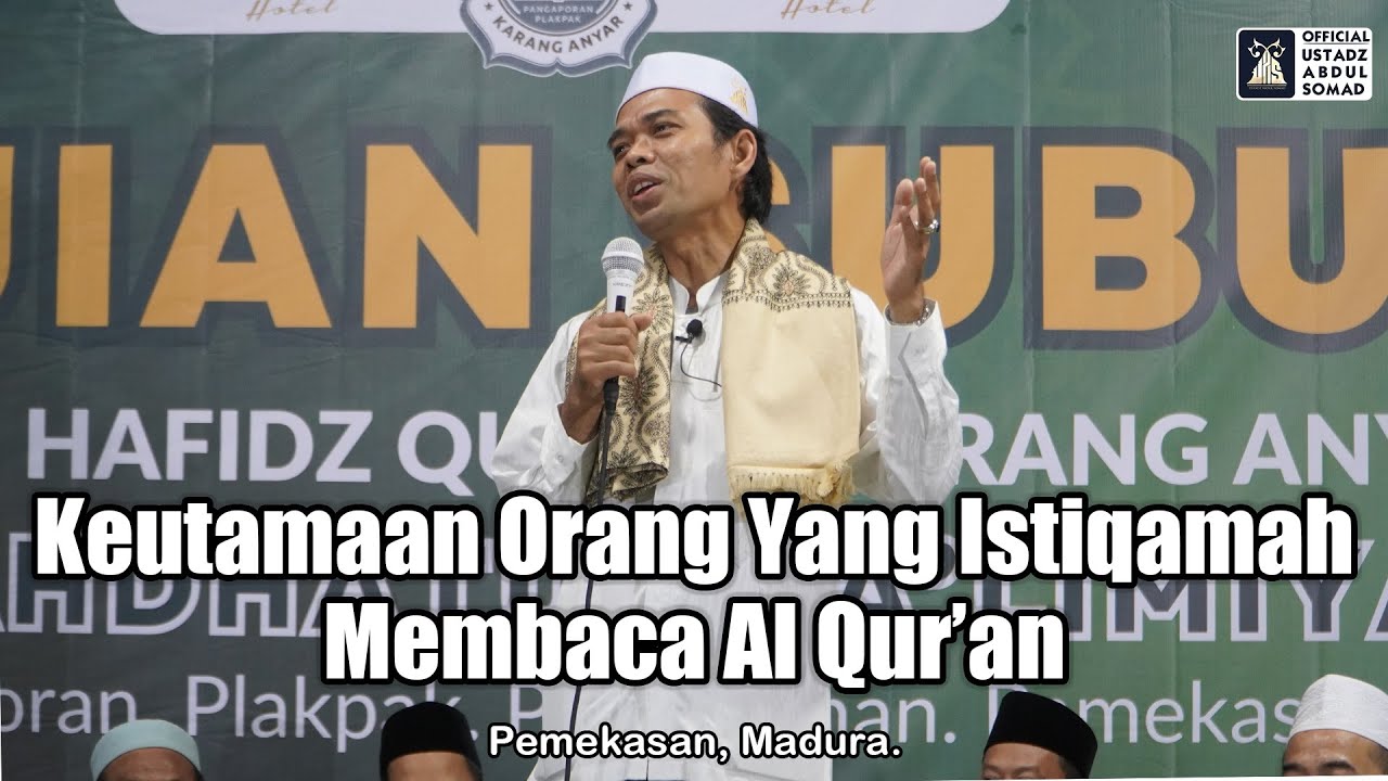 Keutamaan Orang Yang Istiqamah Membaca Al Quran | Ustadz Abdul Somad