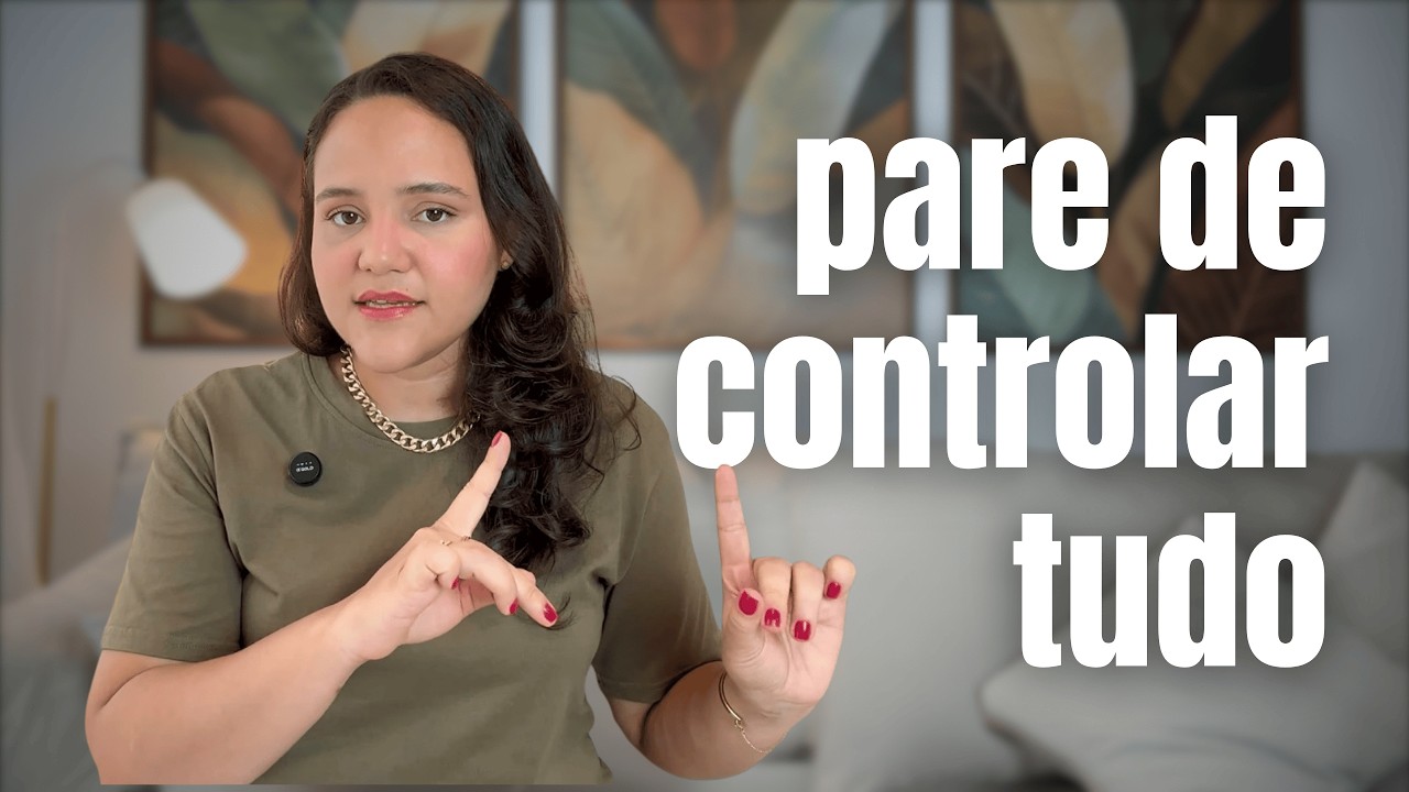 A verdade sobre sua NECESSIDADE DE CONTROLE