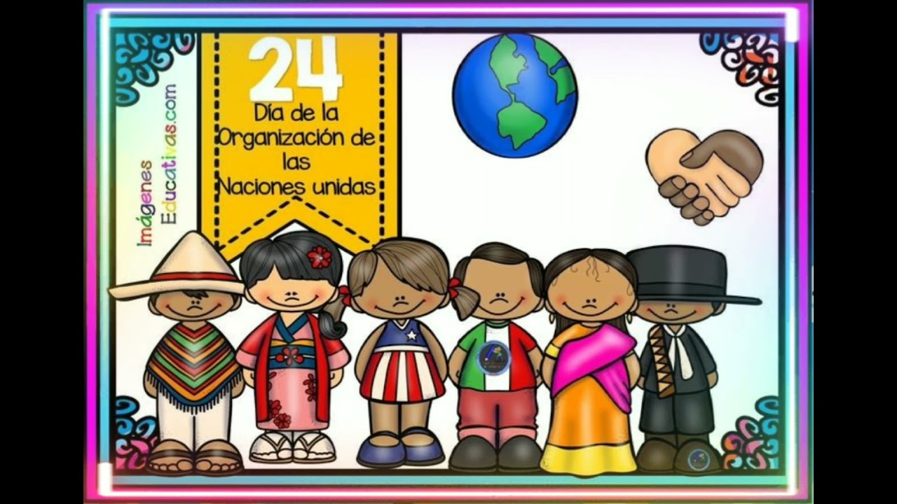 Canción para niños Las naciones unidas 24 de octubre