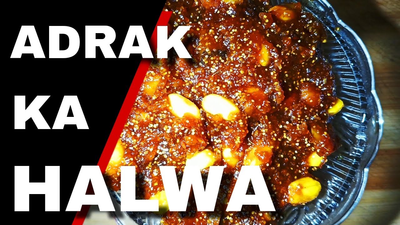 Sardi Ka Halwa | Adrak Ka Halwa 