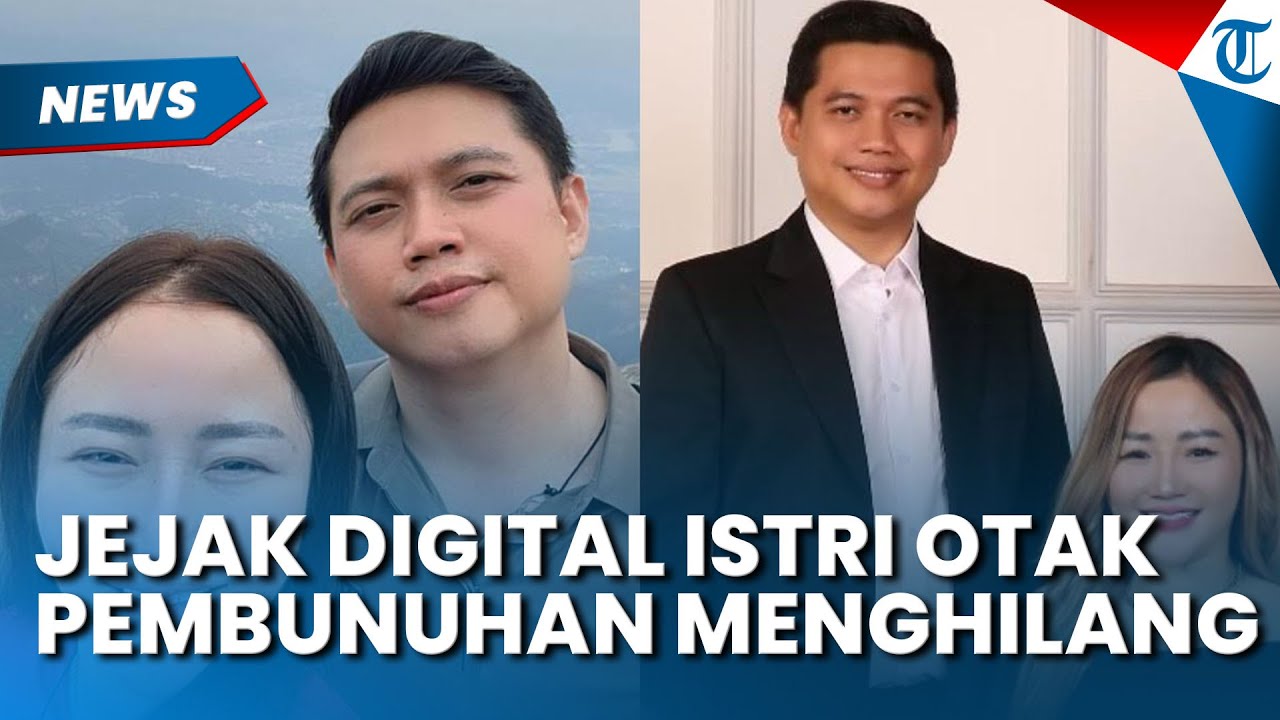 MENGHILANG Bak Ditelan Bumi, Istri Dwi Hartono Jejak Digitalnya Terkuak, Mungkinkah Terlibat