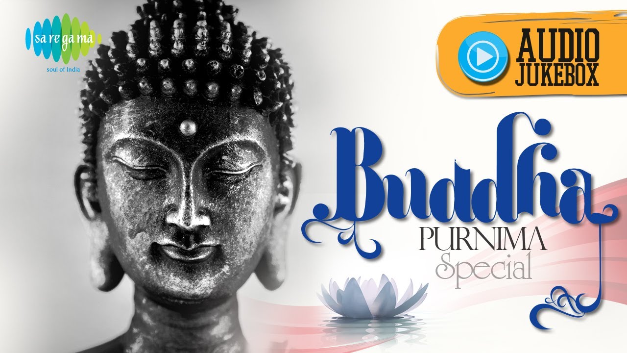 Buddha Purnima Special 2021 | Gautam Buddha Mantras and Bhajans