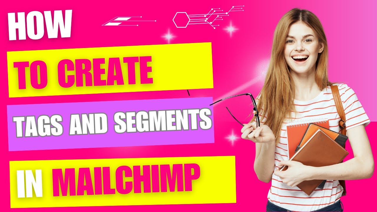 How to Create Tags and Segments in Mailchimp