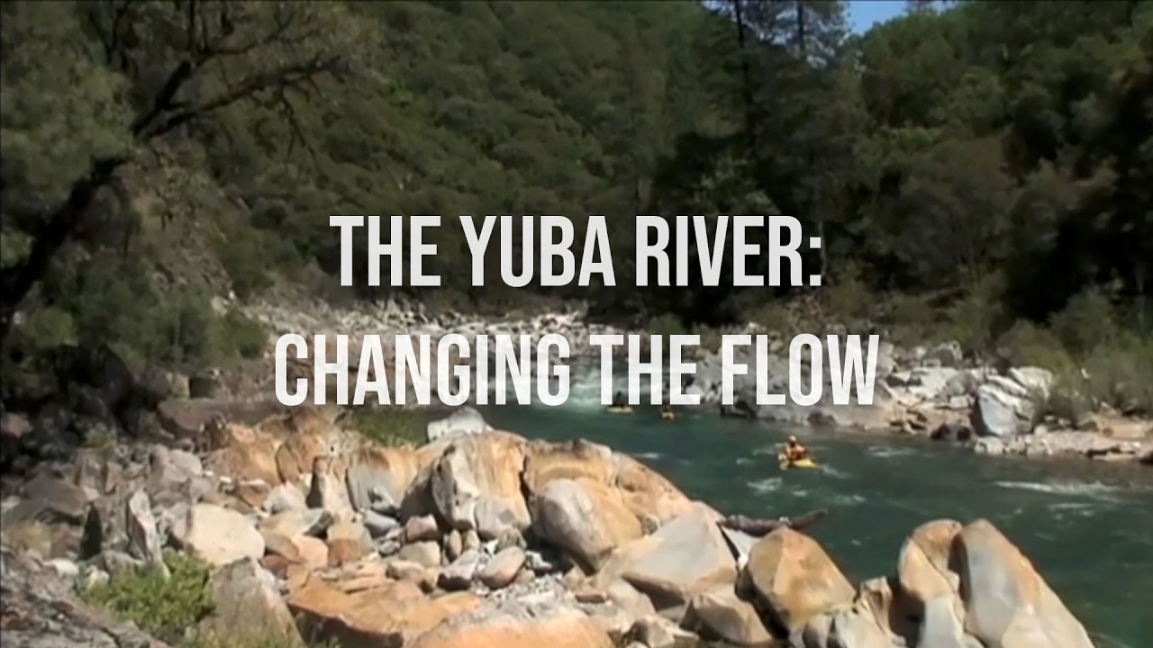 The Yuba River: Changing The Flow