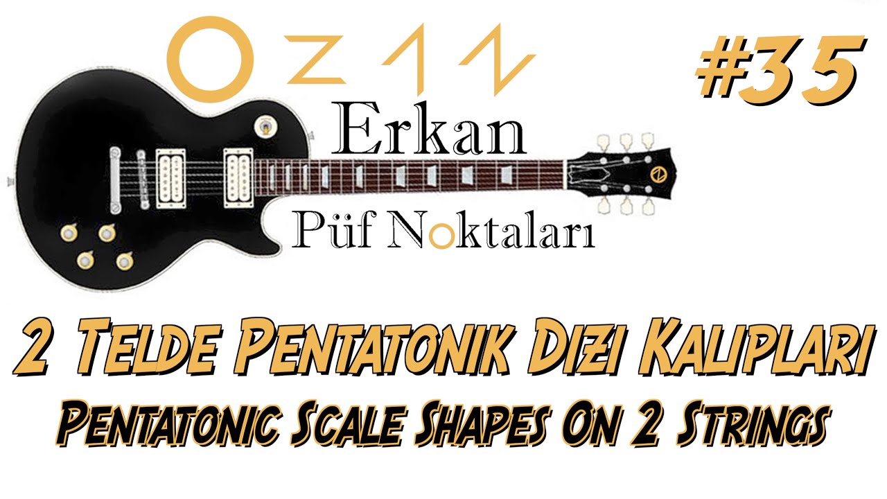 GİTAR PÜF NOKTALARI #35 - 2 Telde Pentatonik Dizi Kalıpları