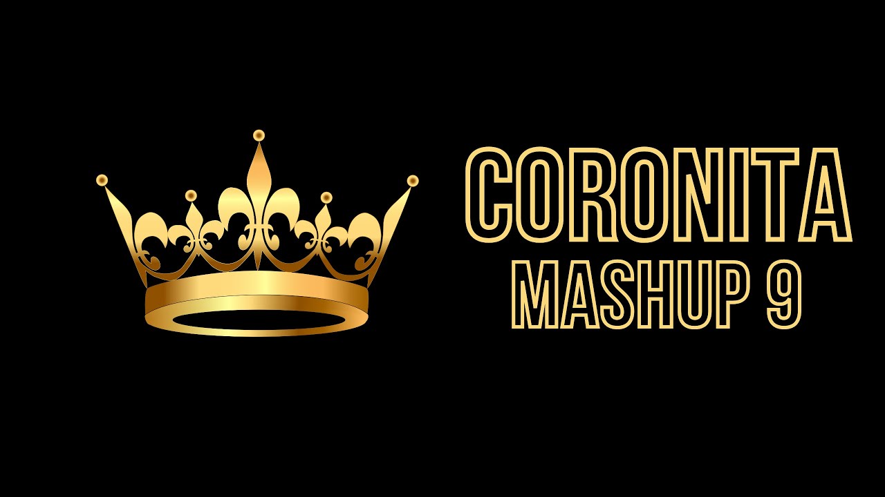 CORONITA MASHUP #9 ( DJ MOORTAL )