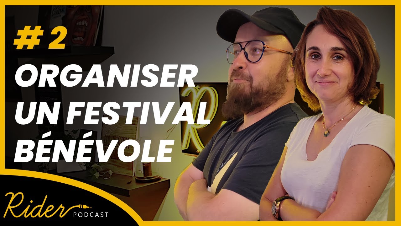 Rider, le podcast musique #2 : Organiser un festival 