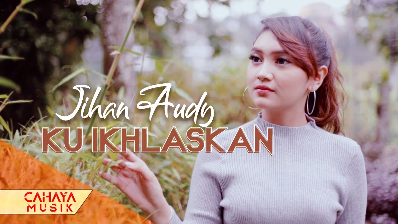 Jihan Audy - Ku Ikhlaskan (OFFICIAL MUSIC VIDEO)