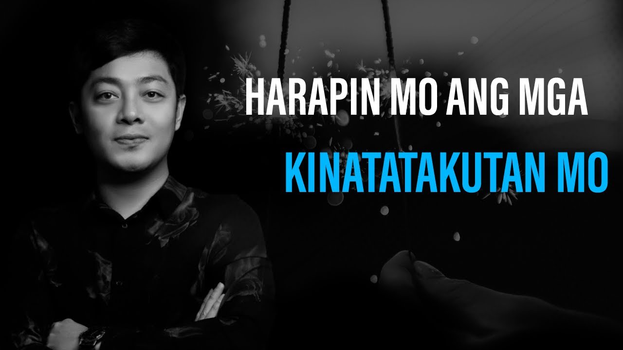 HARAPIN MO ANG MGA KINATATAKUTAN MO | Kuya Rhazal
