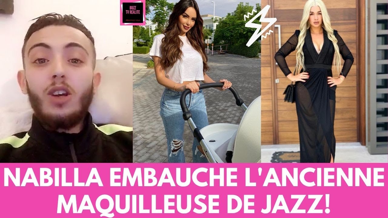 NABILLA EMBAUCHE LA MAQUILLEUSE QUE JAZZ A ACCUSÉ!